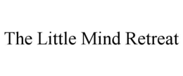 the little mind retreat