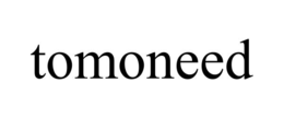 tomoneed