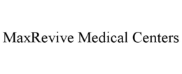 maxrevive medical centers