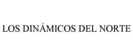 los dinÁmicos del norte