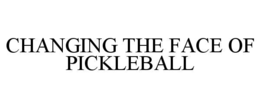 changing the face of pickleball