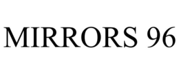 mirrors 96