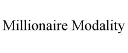 millionaire modality