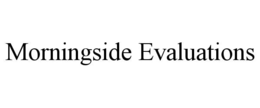morningside evaluations