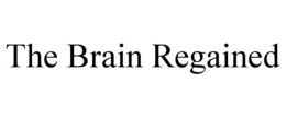the brain regained