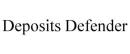 deposits defender