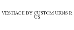 vestiage by custom urns r us