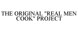 the original "real men cook" project