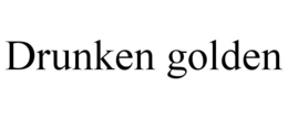 drunken golden