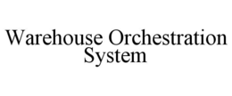 warehouse orchestration system