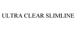 ultra clear slimline