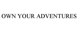 own your adventures