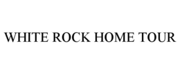 white rock home tour