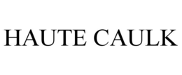 haute caulk
