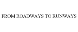 from roadways to runways