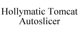 hollymatic tomcat autoslicer