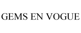 gems en vogue