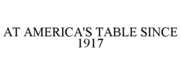 at america's table since 1917