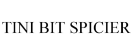 tini bit spicier