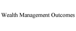 wealth management outcomes