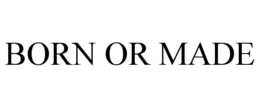born or made