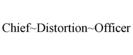 chief~distortion~officer