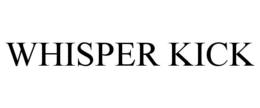 whisper kick