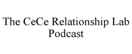 the cece relationship lab podcast