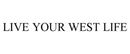 live your west life