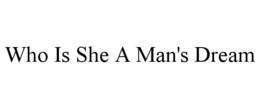 who is she a man's dream