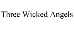 three wicked angels