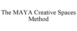 the maya creative spaces method