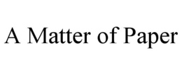 a matter of paper