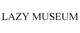 lazy museum