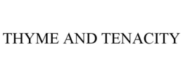 thyme and tenacity