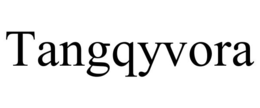tangqyvora