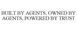 built by agents, owned by agents, powered by trust