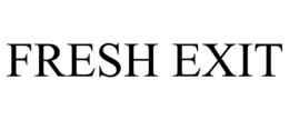 fresh exit