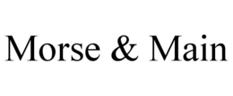 morse & main