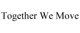 together we move
