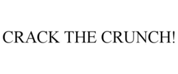 crack the crunch!