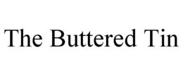 the buttered tin