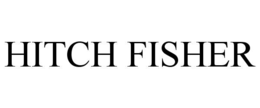 hitch fisher