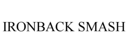 ironback smash