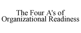 the four a's of organizational readiness
