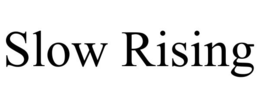 slow rising