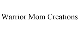 warrior mom creations