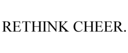 rethink cheer.