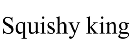 squishy king