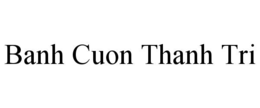 banh cuon thanh tri